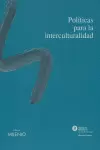POLÍTICAS PARA LA INTERCULTURALIDAD
