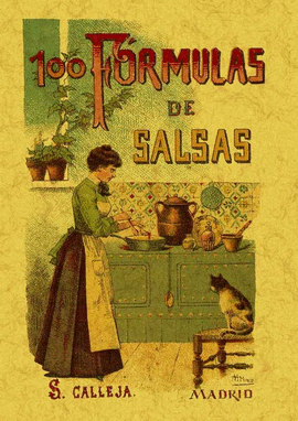 100 FÓRMULAS PARA PREPARAR SALSAS. RECETAS EXQUISITAS Y VARIADAS