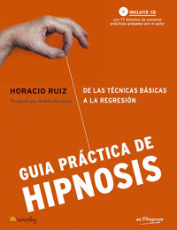 GUIA PRACTICA DE HIPNOSIS DE LAS TECNICAS BASICAS A LA REGRESION