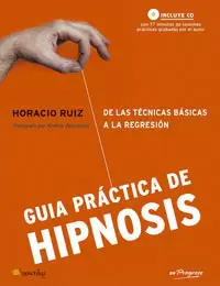 GUIA PRACTICA DE HIPNOSIS DE LAS TECNICAS BASICAS A LA REGRESION