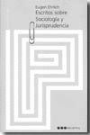 ESCRITOS SOBRE SOCIOLOGIA Y JURISPRUDENCIA