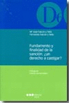 FUNDAMENTO Y FINALIDAD DE LA SANCION UN DERECHO A CASTIGAR?