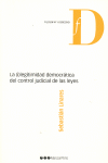 ILEGITIMIDAD DEMOCRATICA DEL CONTROL JUDICIAL DE LAS LEYES, LA