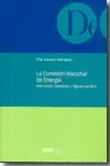 COMISION NACIONAL DE ENERGIA. NATURALEZA, FUNCIONES Y REGIMEN JURIDICO, LA