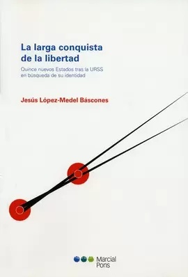 LARGA CONQUISTA DE LA LIBERTAD QUINCE NUEVOS ESTADOS TRAS LA URSS, LA