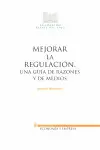 MEJORAR LA REGULACION. UNA GUIA DE RAZONES Y DE MEDIOS