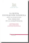 NUEVA LEGISLACION ESPAÑOLA ANTE LA EVOLUCION DEL DERECHO DE LA COMPETENCIA, LA