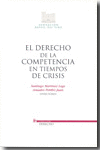 DERECHO DE LA COMPETENCIA EN TIEMPOS DE CRISIS, EL