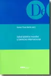 SALUD PUBLICA MUNDIAL Y DERECHO INTERNACIONAL