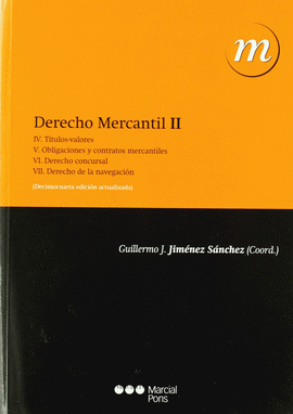 DERECHO MERCANTIL II TITULOS VALORES. OBLIGACIONES Y CONTRATOS. DERECHO CONCURSAL. DERECHO DE LA NAV