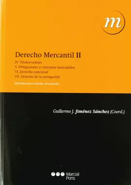 DERECHO MERCANTIL II TITULOS VALORES. OBLIGACIONES Y CONTRATOS. DERECHO CONCURSAL. DERECHO DE LA NAV