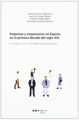 EMPRESAS Y EMPRESARIOS EN ESPAÑA EN LA PRIMERA DECADA DEL SIGLO XXI