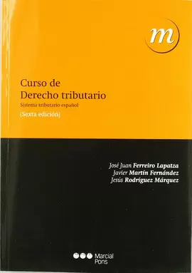 CURSO DE DERECHO TRIBUTARIO (6ª ED) SISTEMA TRIBUTARIO ESPAÑOL