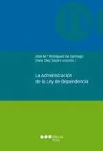 ADMINISTRACION DE LA LEY DE DEPENDENCIA, LA