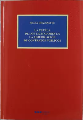TUTELA DE LOS LICITADORES EN LA ADJUDICACION DE CONTRATOS PUBLICOS, LA