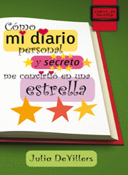 CÓMO MI DIARIO PERSONAL Y SECRETO ME CONVIRTIÓ EN UNA ESTRELLA