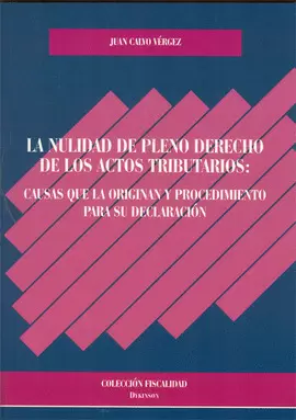 NULIDAD DE PLENO DERECHO DE LOS ACTOS TRIBUTARIOS: CAUSAS QUE LA ORIGINAN Y PROCEDIMIENTO, LA
