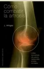 CÓMO COMBATIR LA ARTROSIS