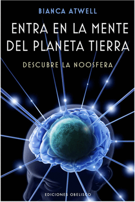 ENTRA EN LA MENTE DEL PLANETA TIERRA