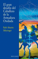 EL GRAN DESAFÍO DEL CABALLERO DE LA ARMADURA OXIDADA