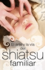 EL ARTE Y LA VÍA DEL SHIATSU FAMILIAR