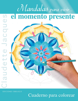 MANDALAS PARA VIVIR...EL MOMENTO PRESENTE