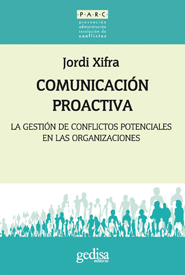 COMUNICACION PROACTIVA - LA GESTION DE CONFLICTOS POTENCIALES EN LAS ORGANIZACIONES
