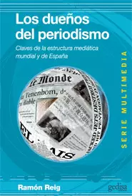 DUEÑOS DEL PERIODISMO, LOS - CLAVES DE LA ESTRUCTURA MEDIATICA MUNDIAL Y DE ESPAÑA