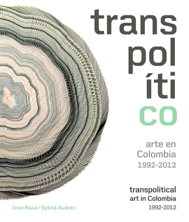 TRANSPOLITICO - ARTE EN COLOMBIA 1992-2012 BILINGUE