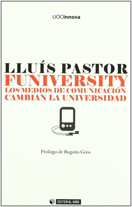 FUNIVERSITY. LOS MEDIOS DE COMUNICACION CAMBIAN LA UNIVERSIDAD