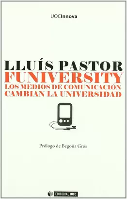 FUNIVERSITY. LOS MEDIOS DE COMUNICACION CAMBIAN LA UNIVERSIDAD