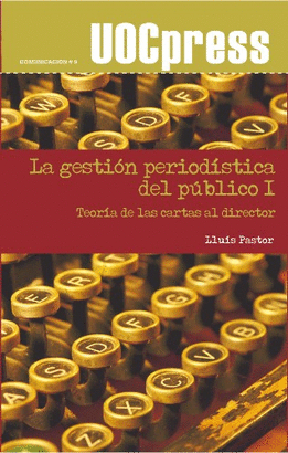 GESTION PERIODISTICA DEL PUBLICO I. TEORIA DE LAS CARTAS AL DIRECTOR