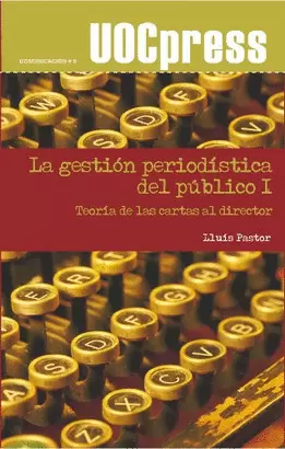 GESTION PERIODISTICA DEL PUBLICO I. TEORIA DE LAS CARTAS AL DIRECTOR