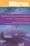 EXPLORACIONES CREATIVAS. PRÁCTICAS ARTÍSTICAS Y CULTURALES DE LOS NUEVOS MEDIOS