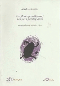 LAS FLORES PATOLÓGICAS / LES FLORS PATOLÒGIQUES