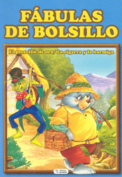 FABULAS DE BOLSILLO 2-EL PECECILLO DE ORO-LA CIGARRA Y LA HORMIGA