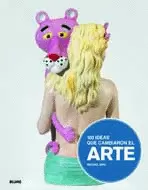 100 IDEAS QUE CAMBIARON EL ARTE