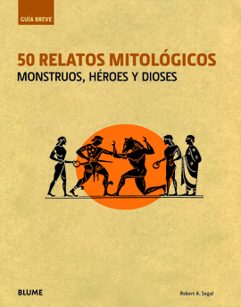 50 RELATOS MITOLOGICOS, MONSTRUOS, HEROES Y DIOSES
