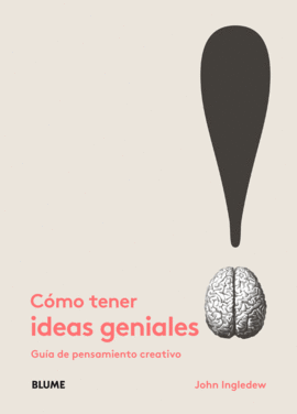 CÓMO TENER IDEAS GENIALES