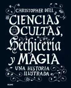 CIENCIAS OCULTAS, HECHICERIA Y MAGIA: UNA HISTOIRA ILUSTRADA