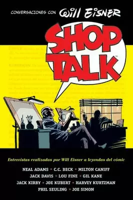 SHOP TALK-CONVERSACIONES CON WILL EISNER -D-
