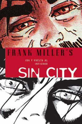 SIN CITY 7. IDA Y VUELTA AL INFIERNO