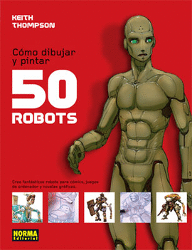 COMO DIBUJAR Y PINTAR 50 ROBOTS -D-