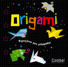 ORIGAMI: PAPIROFLEXIA PARA PRINCIPIANTES