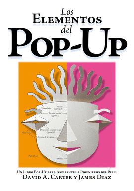 ELEMENTOS DEL POP-UP.UN LIBRO PARA ASPIRANTES A INGENIEROS DEL PAPEL