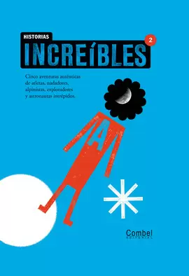 HISTORIAS INCREIBLES 2.CINCO AVENTURAS AUTENTICAS