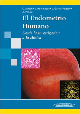 EL ENDOMETRIO HUMANO. DESDE LA INVESTIGACIÒN A LA CLÌNICA