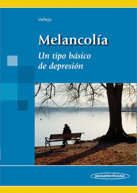 MELANCOLÍA. UN TIPO BÁSICO DE DEPRESIÓN