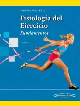 FISIOLOGÍA DEL EJERCICIO - FUNDAMENTOS 4ºED