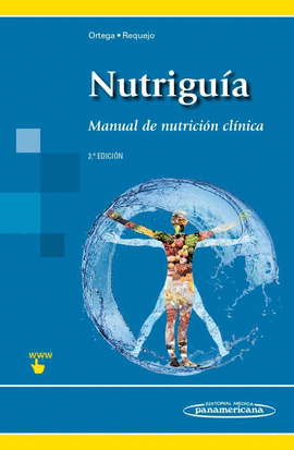 NUTRIGUÍA. MANUAL DE NUTRICIÓN CLÍNICA. INCLUYE SITIO WEB